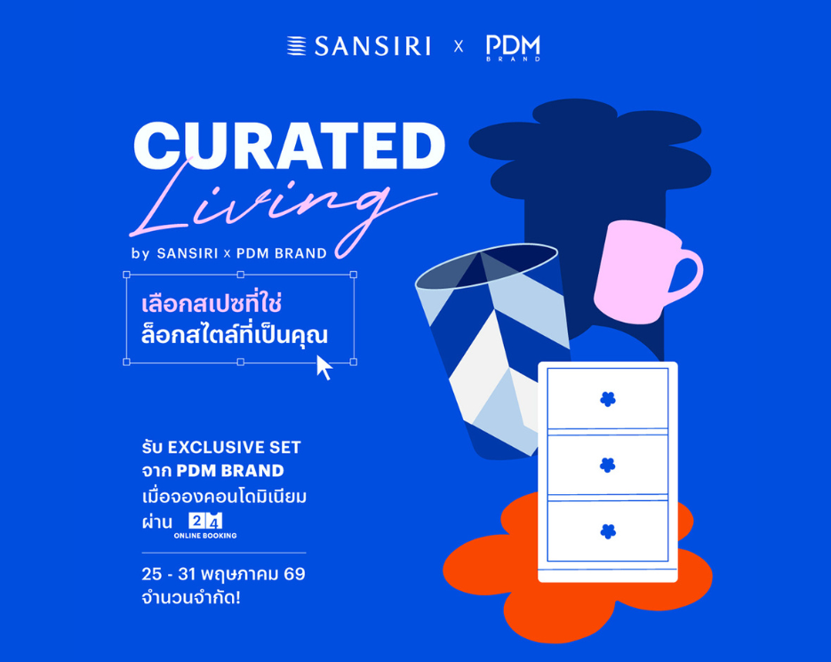CURATED Living by SANSIRI X PDM BRAND